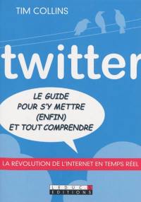 Twitter : le guide pour s'y mettre (enfin) et tout comprendre