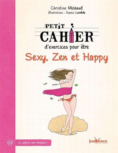 Petit cahier d'exercices pour être sexy, zen et happy