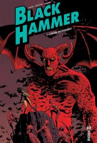 Black Hammer. Vol. 3. L'heure du jugement