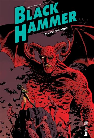 Black Hammer. Vol. 3. L'heure du jugement