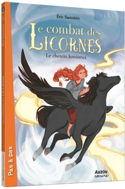 Le combat des licornes. Vol. 3. Le chemin lumineux