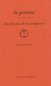 La pomme : dix façons de la préparer