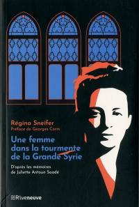 Une femme dans la tourmente de la Grande Syrie