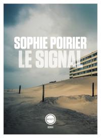 Le Signal : récit d'un amour et d'un immeuble