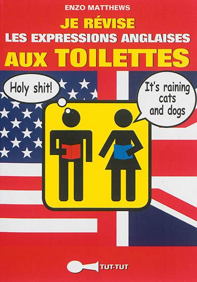 Je révise les expressions anglaises aux toilettes