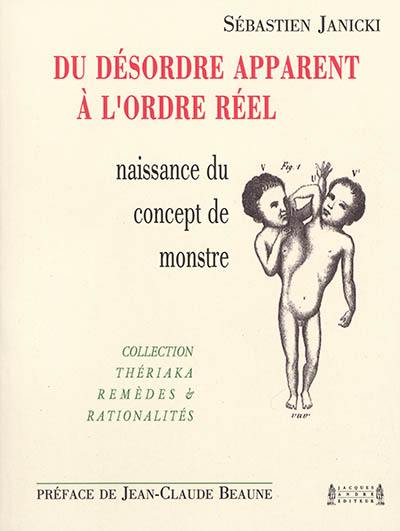 Du désordre apparent à l'ordre réel : naissance du concept de monstre