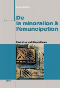 De la minoration à l'émancipation : itinéraires sociolinguistiques