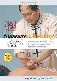 Massage chi-kung (qi gong) : le massage énergétique chinois