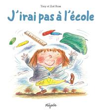 J'irai pas à l'école