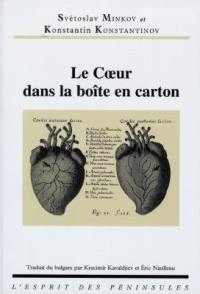 Le coeur dans la boîte en carton : roman grotesque en sept aventures incroyables