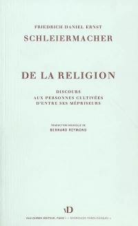 De la religion : discours aux personnes cultivées d'entre ses mépriseurs