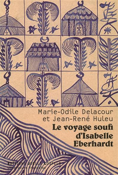 Le voyage soufi d'Isabelle Eberhardt : essai