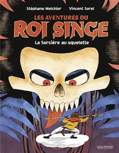 Les aventures du roi singe. Vol. 3. La sorcière au squelette