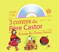 3 contes du Père Castor : au pays des frères Grimm