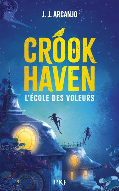 Crookhaven. Vol. 1. L'école des voleurs