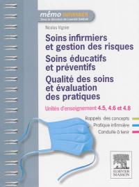 Soins infirmiers et gestion des risques, soins éducatifs et préventifs, qualité des soins et évaluation des pratiques : unités d'enseignement 4.5, 4.6 et 4.8