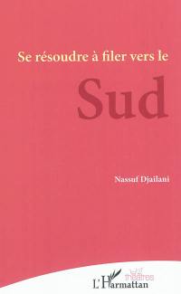 Se résoudre à filer vers le Sud