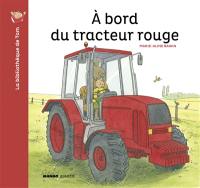 A bord du tracteur rouge