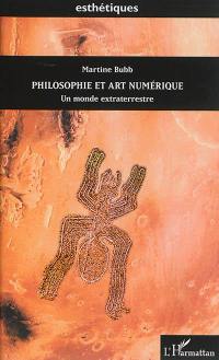 Philosophie et art numérique : un monde extraterrestre