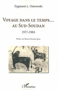 Voyage dans le temps... au Sud-Soudan : 1977-1984