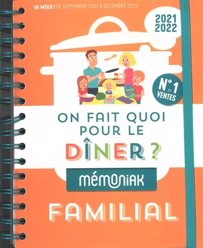 On fait quoi pour le dîner ? 2021-2022 : familial : 16 mois, de septembre 2021 à décembre 2022