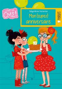 Vive le CM2 !. Mon (super) anniversaire