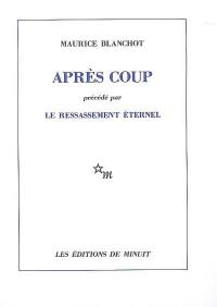 Après coup. Ressassement éternel