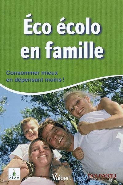 Eco écolo en famille : consommer mieux en dépensant moins