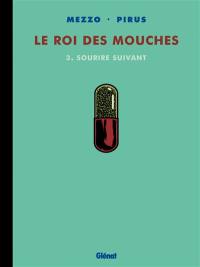 Le roi des mouches. Vol. 3. Sourire suivant