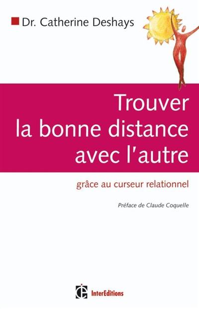 Trouver la bonne distance avec l'autre : grâce au curseur relationnel