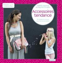 Accessoires tendance : 35 créations couture pour femme et enfant