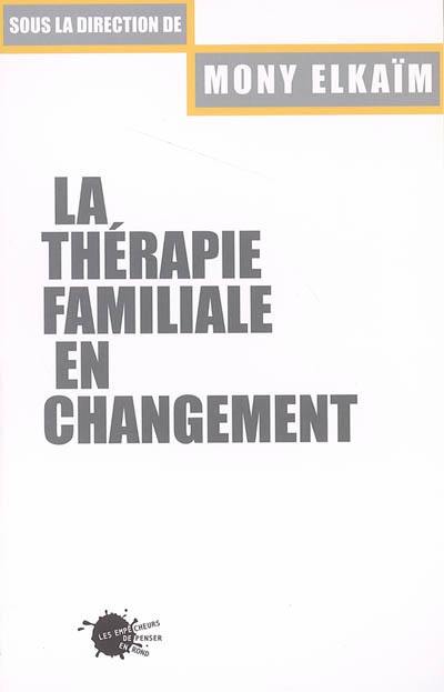 La thérapie familiale en changement