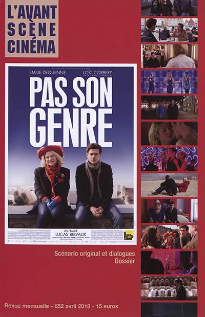 Avant-scène cinéma (L'), n° 652. Pas son genre : un film de Lucas Belvaux, scénario original et dialogues : dossier