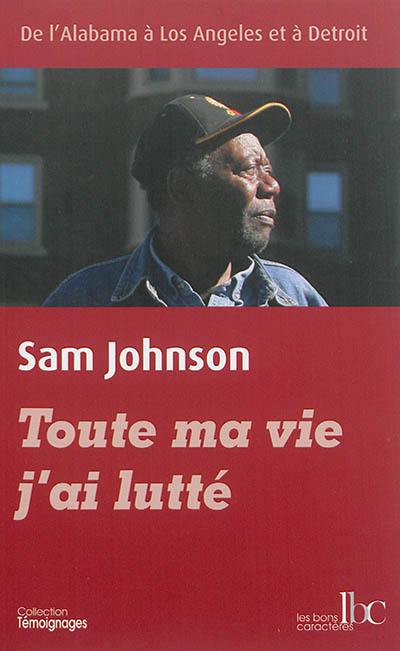 Toute ma vie j'ai lutté : de l'Alabama à Los Angeles et à Detroit