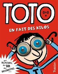 Toto, le super zéro. Vol. 1. Toto en fait des kilos