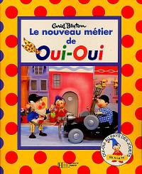 Le nouveau métier de Oui-Oui