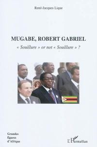 Mugabe, Robert Gabriel : souillure or not souillure ?