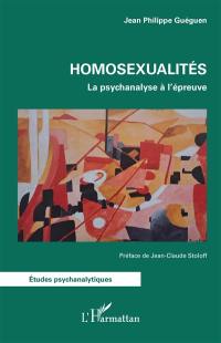 Homosexualités : la psychanalyse à l'épreuve