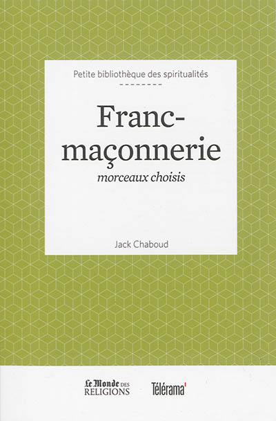 Franc-maçonnerie : morceaux choisis