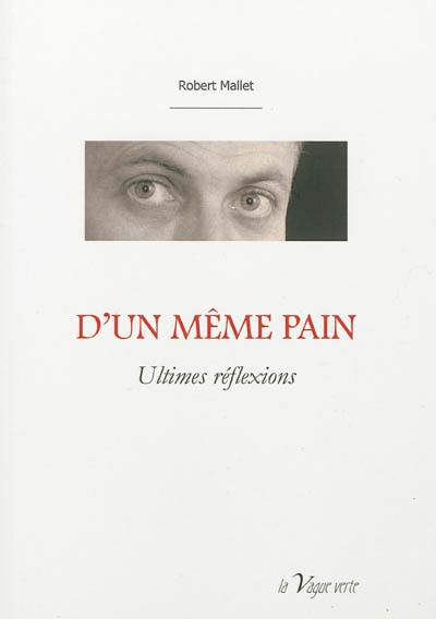 D'un même pain : ultimes réflexions