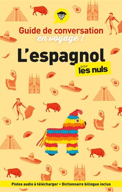 L'espagnol pour les nuls en voyage ! : guide de conversation