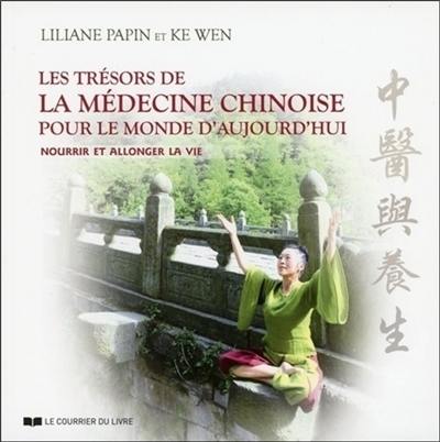Les trésors de la médecine chinoise pour le monde d'aujourd'hui : nourrir et allonger la vie