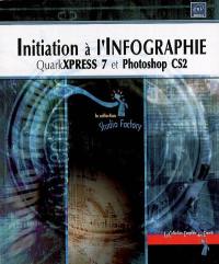 Initiation à l'infographie : QuarkXPress 7 et Photoshop CS2