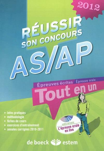 Réussir son concours AS-AP 2012 : épreuvres écrites, épreuve orale : tout-en-un