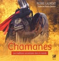 Chamanes : les traditions ancestrales dans le monde