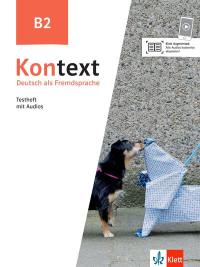 Kontext, Deutsch als Fremdsprache B2 : Testheft mit Audios