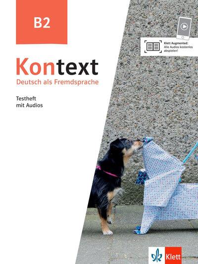 Kontext, Deutsch als Fremdsprache B2 : Testheft mit Audios