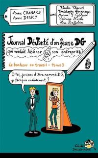 Le bonheur au travail. Vol. 3. Journal déjanté d'un jeune DG qui voulait libérer son entreprise