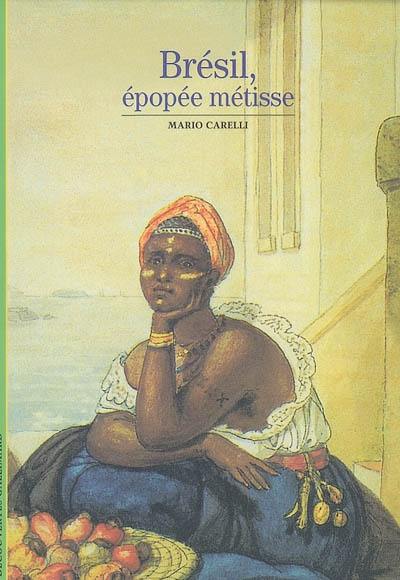 Brésil, épopée métisse