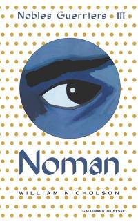 Nobles guerriers. Vol. 3. Noman